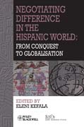 Negotiating difference in the hispanic world: from the conquest to globalisation