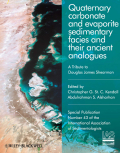 Quaternary carbonate and evaporite sedimentary facies and their ancient analogues: a tribute to Douglas James Shearman (special publication 43 of the IAS)