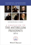 A Companion to the Antebellum Presidents 1837-1861