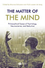 The matter of the mind: philosophical essays on psychology, neuroscience and reduction