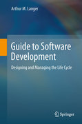 Guide to software development: designing and managing the life cycle
