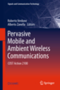 Pervasive mobile and ambient wireless communications: cost action 2100