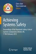 Achieving systems safety: Proceedings of the Twentieth Safety-Critical Systems Symposium, Bristol, UK, 7-9th February 2012