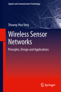 Wireless Sensor Networks: Principles, Design and Applications