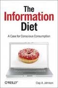The information diet: a case for conscious consumption