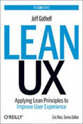 Lean UX: applying lean principles to improve user experience