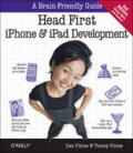 Head first iPhone and iPad development: a learner's guide to creating objective-C applications for the iPhone and iPad
