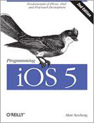 Programming iOS 5: fundamentals of iPhone, iPad, and iPod touch development