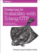 Designing for Scalability with Erlang/OTP: Implementing Robust, Fault-Tolerant Systems