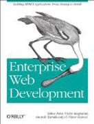 Enterprise Web Development: Building HTML5 Applications: From Desktop to Mobile