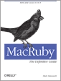 MacRuby: the definitive guide