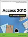 Access 2010: the missing manual