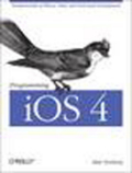 Programming iOS 4: fundamentals of iPhone, iPad, and iPod touch development