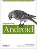 Programming Android: Java programming for the new generation of mobile devices