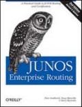 Junos enterprise routing: a practical guide to Junos routing and certification
