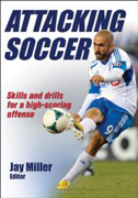 Attacking Soccer: Skills and drills for high-scoring offense