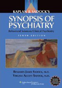 Kaplan and Sadock's synopsis of psychiatry: behavioral science clinical psychiatry