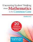 Uncovering Student Thinking About Mathematics in the Common Core, Grades K-2