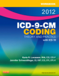 Workbook for ICD-9-CM coding 2012: theory and practice
