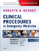 Roberts and Hedges Clinical Procedures in Emergency Medicine: Expert Consult - Online and Print