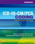Workbook for ICD-10-CM/PCS coding: theory and practice