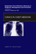 Respiratory tract infections : advances in diagnosis, management, and prevention: an issue of clinics in chest medicine