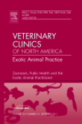 Zoonoses, public health and the exotic animal practitioner: an issue of veterinary clinics : exotic animal practice
