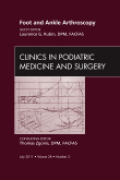 Foot and ankle arthroscopy: an issue of clinics in podiatric medicine and surgery
