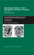 Hepatology update : current management and new therapies: an issue of gastroenterology clinics