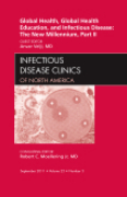 Global health, global health education, and infectious disease: an issue of infectious disease clinics pt. II The new millennium