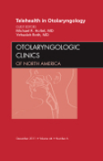 Telehealth in otolaryngology: an issue of otolaryngologic clinics
