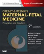 Creasy and Resniks Maternal-Fetal Medicine: Principles and Practice