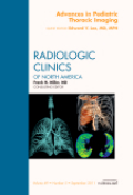 Advances in pediatric thoracic imaging: an issue of radiologic Clinics of North America