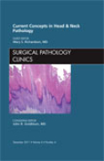 Current concepts in head and neck pathology: an issue of surgical pathology clinics