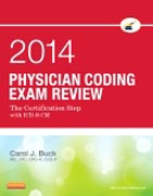 Physician Coding Exam Review 2014: The Certification Step with ICD-9-CM