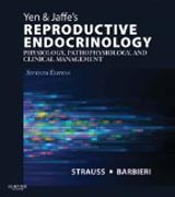 Yen & Jaffes Reproductive Endocrinology: Physiology, Pathophysiology, and Clinical Management (Expert Consult - Online and Print)