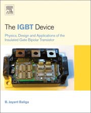 The IGBT Device: Physics, Design and Applications of the Insulated Gate Bipolar Transistor
