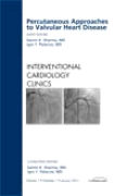 Percutaneous approaches to valvular heart disease: an issue of interventional cardiology clinics
