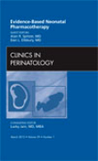 Evidence-based neonatal pharmacotherapy: an issue of clinics in perinatology