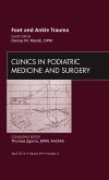 Foot and ankle trauma: an issue of clinics in podiatric medicine and surgery