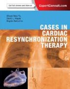 Cases in Cardiac Resynchronization Therapy: Expert Consult - Online and Print