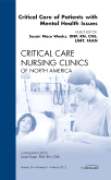 Critical care of patients with mental health issues: an issue of critical care nursing clinics
