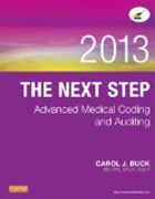 The Next Step: Advanced Medical Coding and Auditing, 2013 Edition