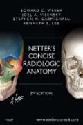 Netters Concise Radiologic Anatomy: With STUDENT CONSULT Online Access