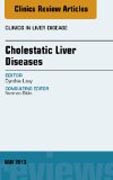 Cholestatic Liver Diseases, An Issue of Clinics in Liver Disease