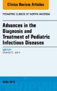Advances in the Diagnosis and Treatment of Pediatric Infectious Diseasese, An Issue of Pediatric Clinics