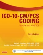 ICD-10-CM/PCS Coding: Theory and Practice, 2015 Edition