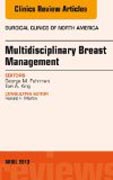 Multidisciplinary Breast Management, An Issue of Surgical Clinics