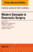 Modern Concepts in Pancreatic Surgery, An Issue of Surgical Clinics