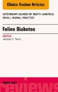 Feline Diabetes, An Issue of Veterinary Clinics: Small Animal Practice